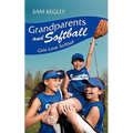 Grandparents And Softball: Girls Love Softball - Paperback