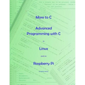 More to C - Advanced Programming with C in Linux and on Raspberry Pi - Paperback