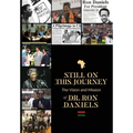 Still On this Journey: The Vision and Mission of Dr. Ron Daniels - Paperback