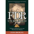 FDR Unmasked: 73 Years of Medical Cover-ups That Rewrote History - Paperback