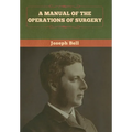 A Manual of the Operations of Surgery - Hardcover