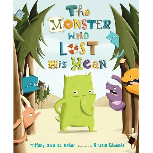 The Monster Who Lost His Mean - Hardcover