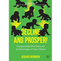 Decline and Prosper!: Changing Global Birth Rates and the Advantages of Fewer Children - Paperback