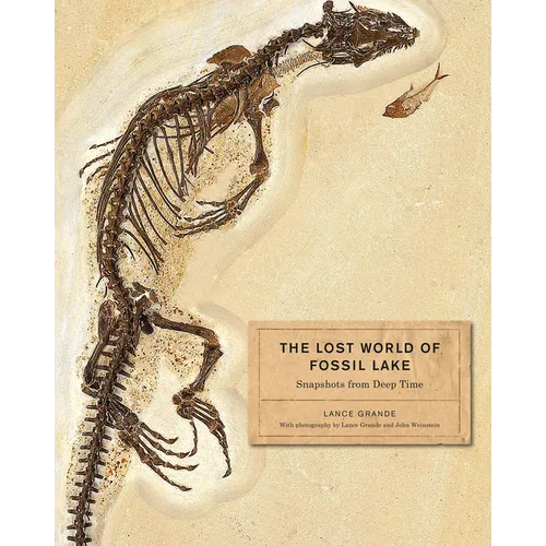 The Lost World of Fossil Lake: Snapshots from Deep Time - Hardcover