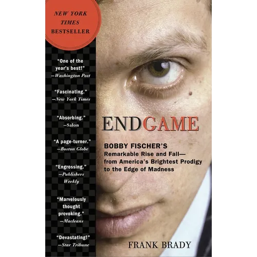 Endgame: Bobby Fischer's Remarkable Rise and Fall: From America's Brightest Prodigy to the Edge of Madness - Paperback