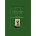 History of the First Seven Battalions: The Royal Irish Rifles (Now the Royal Ulster Rifles) in the Great War - Paperback