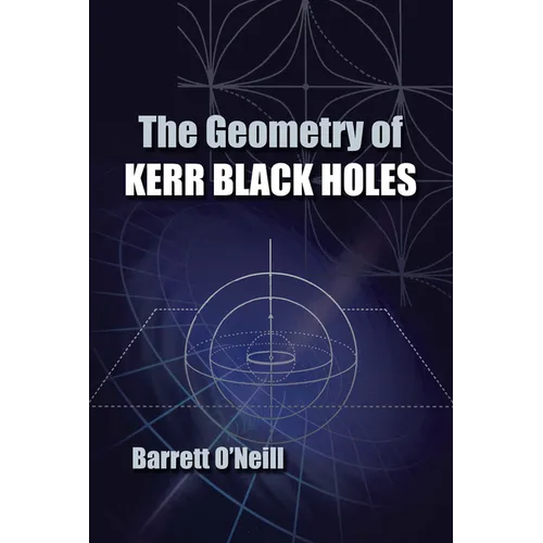 The Geometry of Kerr Black Holes - Paperback