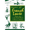 Adirondack French Louie: Early Life in the North Woods - Paperback