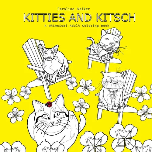 Kitties and Kitsch A Whimsical Adult Coloring Book - Paperback