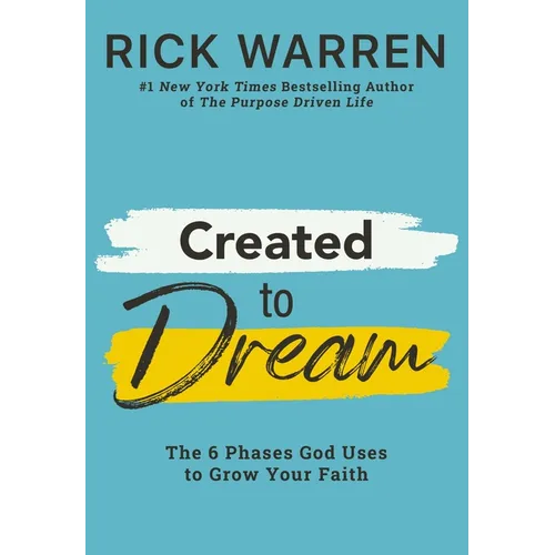 Created to Dream: The 6 Phases God Uses to Grow Your Faith - Hardcover
