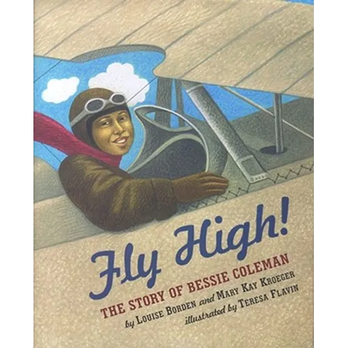 Fly High!: The Story of Bessie Coleman - Hardcover