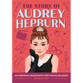 The Story of Audrey Hepburn: An Inspiring Biography for Young Readers - Paperback