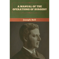 A Manual of the Operations of Surgery - Paperback