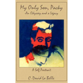 My Only Son, Packy: "An Odyssey and a Legacy" - Hardcover