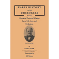 Early History of the Cherokees, Embracing Aboriginal Customs, Religion, Laws, Folk Lore, and Civilization. Illustrated - Paperback