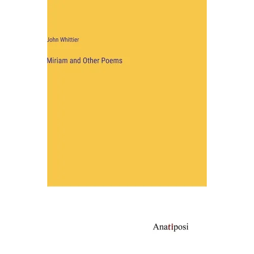 Miriam and Other Poems - Hardcover