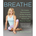 Breathe: The Simple, Revolutionary 14-Day Program to Improve Your Mental and Physical Health - Paperback