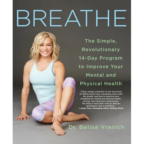 Breathe: The Simple, Revolutionary 14-Day Program to Improve Your Mental and Physical Health - Paperback