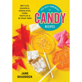 300 Best Homemade Candy Recipes: Brittles, Caramels, Chocolates, Fudge, Truffles and So Much More - Paperback