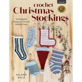 Crochet Christmas Stockings: 10 Delightful Designs to Fill with Holiday Cheer - Paperback