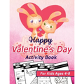 Happy Valentine's Day Activity Book for Kids Ages 4-8: Happy Valentines Activity Gift for Kids, Cute Pages with Letters & Numbers Tracing, Mazes, Sudo - Paperback