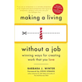 Making a Living Without a Job, Revised Edition: Winning Ways for Creating Work That You Love - Paperback