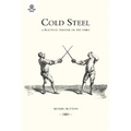 Cold Steel: A Practical Treatise on the Sabre (1889) - Paperback