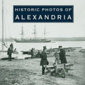 Historic Photos of Alexandria - Hardcover