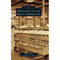 Mississippi in the Great Depression - Hardcover
