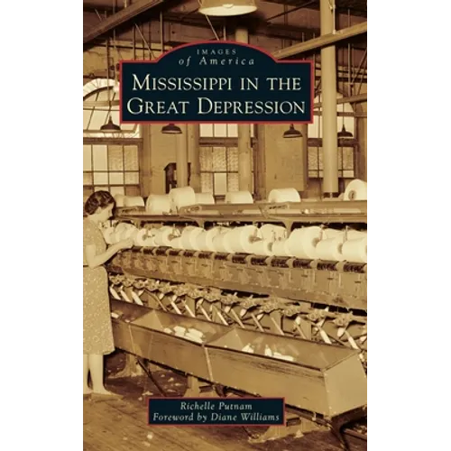 Mississippi in the Great Depression - Hardcover