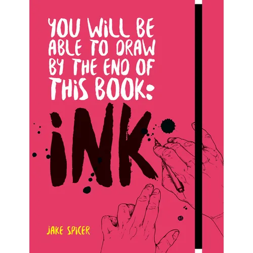 You Will Be Able to Draw by the End of This Book: Ink - Paperback