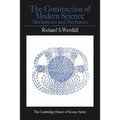 The Construction of Modern Science: Mechanisms and Mechanics - Paperback