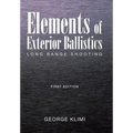 Elements of Exterior Ballistics: Long Range Shooting First Edition - Hardcover