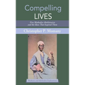 Compelling Lives: Five Methodist Abolitionists and the Ideas That Inspired Them - Paperback