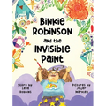 Binkie Robinson and the Invisible Paint - Hardcover