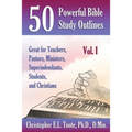 50 Powerful Bible Study Outlines, Vol. 1: Great for Teachers, Pastors, Ministers, Superintendants, Students, and Christians - Paperback