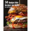 50 Budget Bite Recipes for Home - Paperback