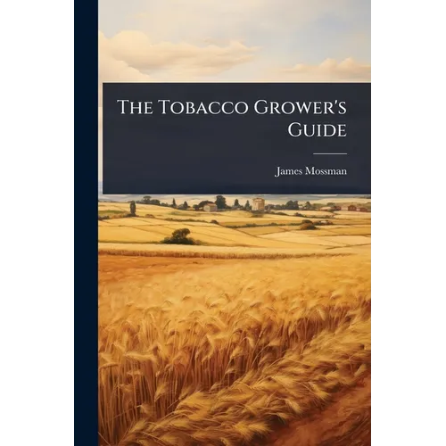 The Tobacco Grower's Guide - Paperback