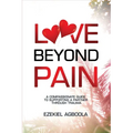 Love Beyond Pain: A Compassionate Guide to Supporting a Partner Through Trauma - Paperback