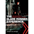The Blade Runner Experience: The Legacy of a Science Fiction Classic - Paperback