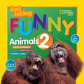 National Geographic Kids Just Joking Funny Animals 2: Critter Comedians, Punny Pets, and Hilarious Hijinks! - Paperback