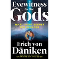 Eyewitness to the Gods: What I Kept Secret for Decades - Paperback