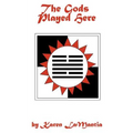 The Gods Played Here: And the Story of the Seven Beans - Paperback