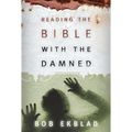 Reading the Bible with the Damned - Paperback