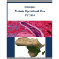 Ethiopia: Malaria Operational Plan FY 2014 - Paperback