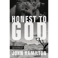 Honest to God: From the Spotlight, to the Pulpit, to the Wilderness - Paperback