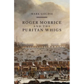 Roger Morrice and the Puritan Whigs: The Entring Book, 1677-1691 - Paperback