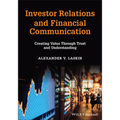 Investor Relations and Financial Communication: Creating Value Through Trust and Understanding - Paperback
