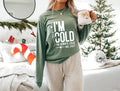 Yes, I’m cold. I’m always cold.