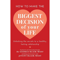 How to Make the Biggest Decision of Your Life - Paperback